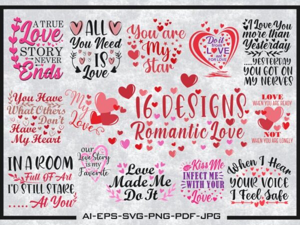 Best selling 16 romantic love t shirt designs bundle, romantic t shirt bundle, love t shirt design bundle, love svg bundle, romantic png bundle, cool t shirt designs bundle, valentine