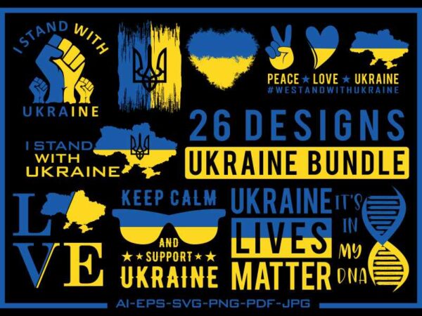 26 ukraine tshirt design bundle, ukraine t shirt design bundle, ukraine png bundle, stand with ukraine, ukraine svg bundle, ukrainian flag svg, patriotic ukrainian design svg, ukraine support tshirt design,