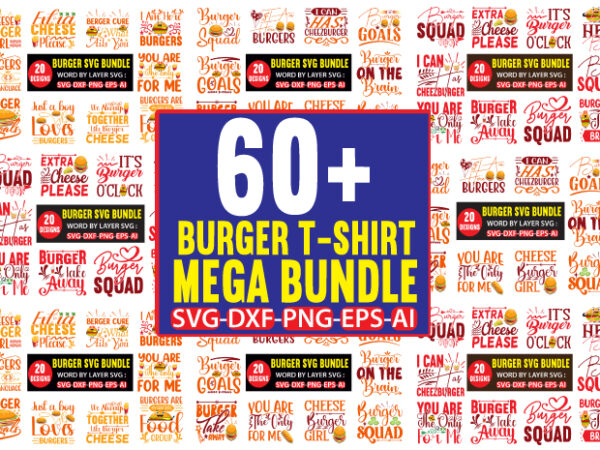 Burger t-shirt mega bundle, mega bundle, burger svg mega bundle, burger svg,hamburger svg, burger cricut svg, hamburger cricut svg, burger vector svg, burger t shirt design bundle,burger press svg, bbq