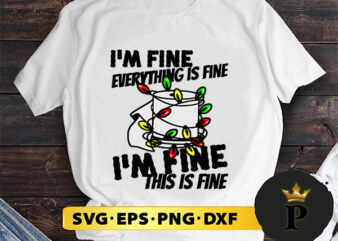 christmas lights im fine everything is fine SVG, Merry christmas SVG, Xmas SVG Digital Download t shirt vector file
