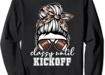 classy until kickoff american football girl game day vibes sweatshirt unisex