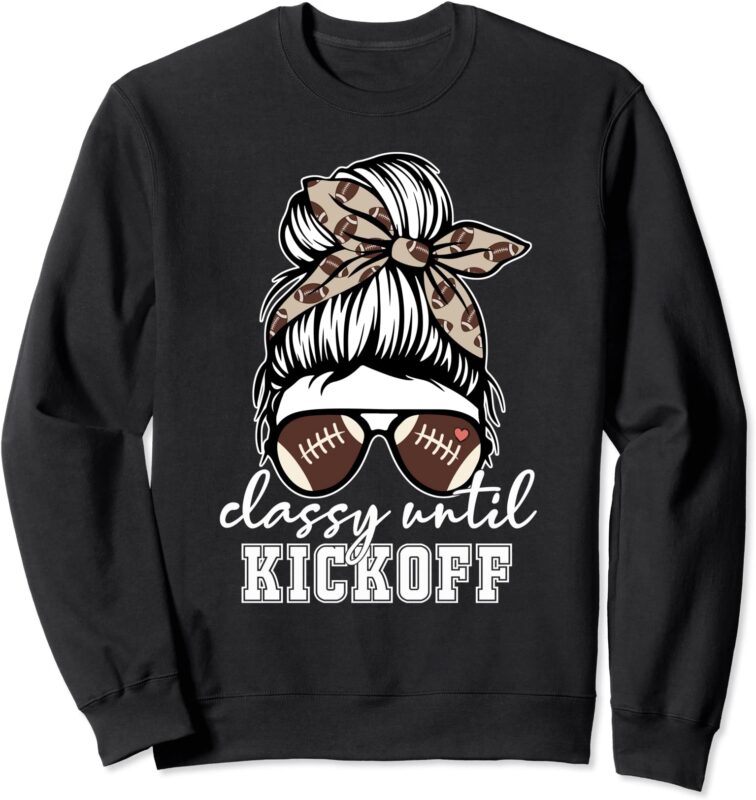 classy until kickoff american football girl game day vibes sweatshirt unisex