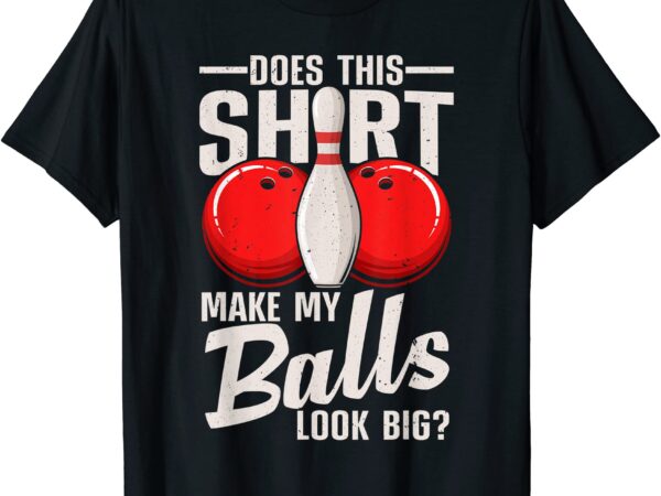 Cool bowling design for men women bowling ball sport bowler t shirt men