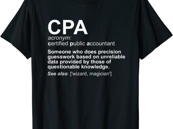 Cpa certified public accountant definition funny t shirt men