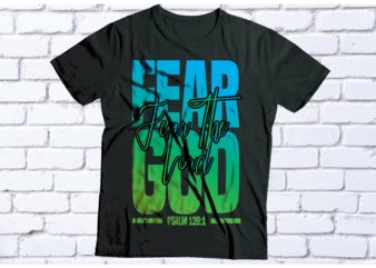 fear GOD PSALM 128:1 typography design | Christian t-shirts design