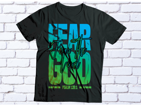 Fear god psalm 128:1 typography design | christian t-shirts design