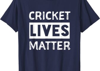 cricket lives matter funny insect shirt men