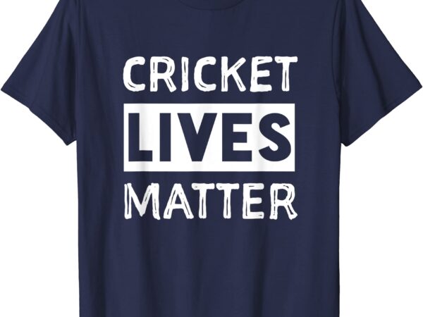 Cricket lives matter funny insect shirt men