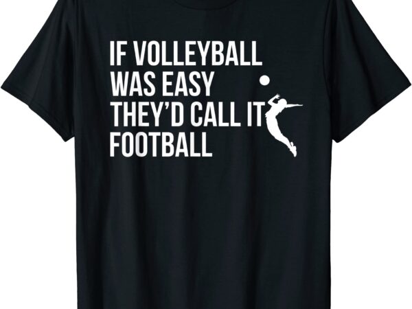 Cute funny volleyball designs for teen girls and women t shirt men