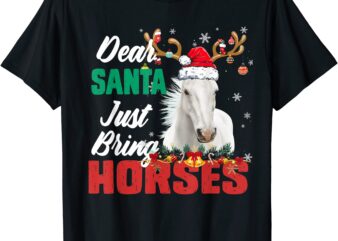 dear santa just bring horses lovers christmas xmas women t shirt men