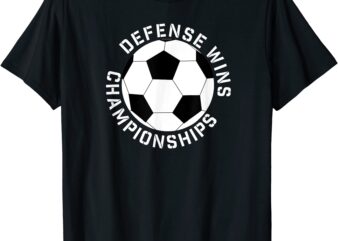 defense wins championships elite soccer team shirt t shirt men