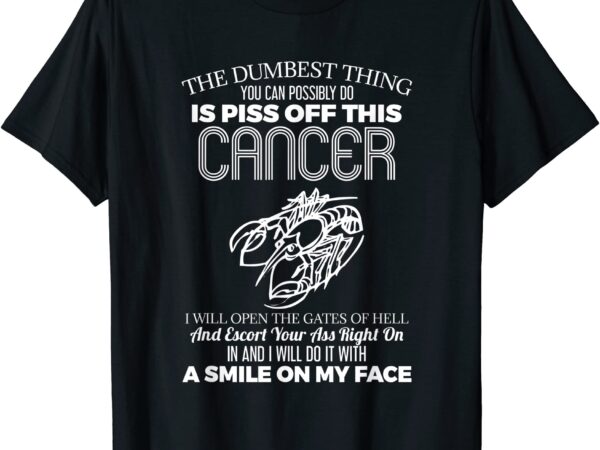 Dont piss off cancer horoscope zodiac astrology t shirt men