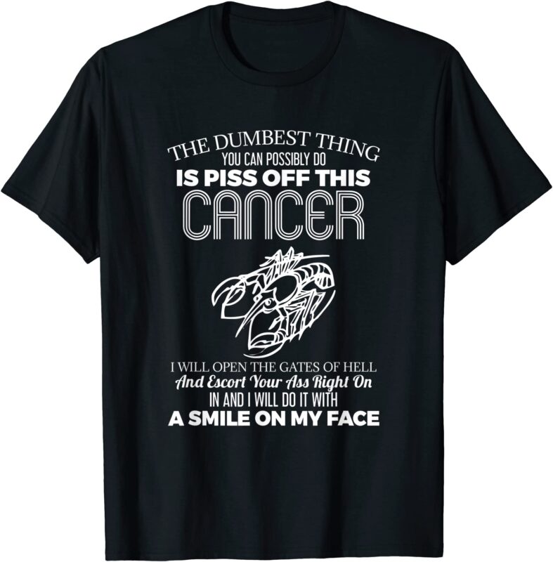 dont piss off cancer horoscope zodiac astrology t shirt men