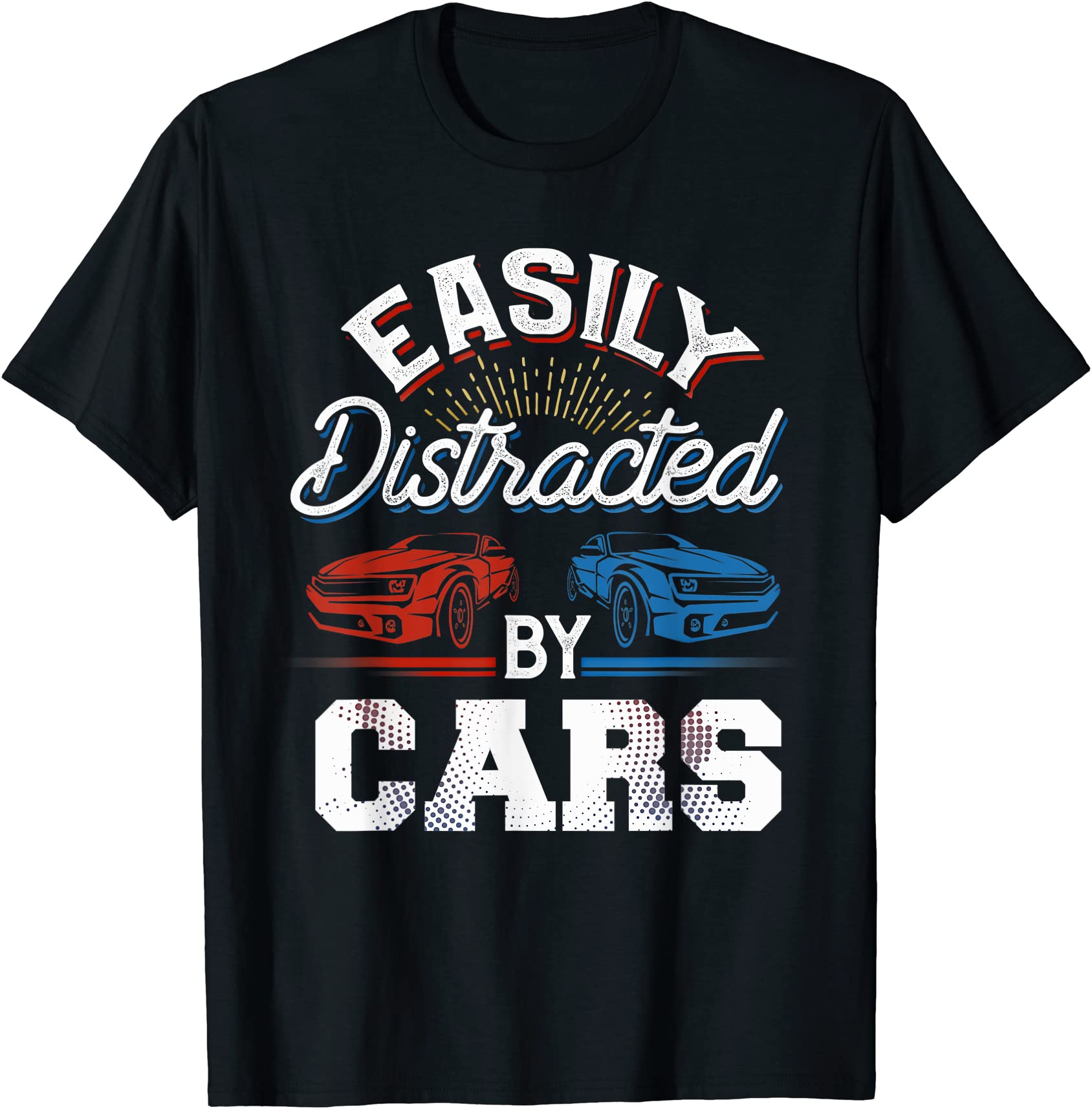 easily distracted by cars racing cars fans gift speed driver t shirt ...