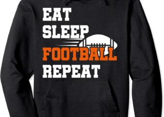 eat sleep football repeat football player funny football pullover hoodie unisex