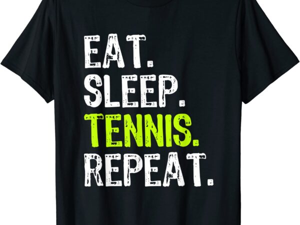 Eat sleep tennis repeat player lover funny t shirt men