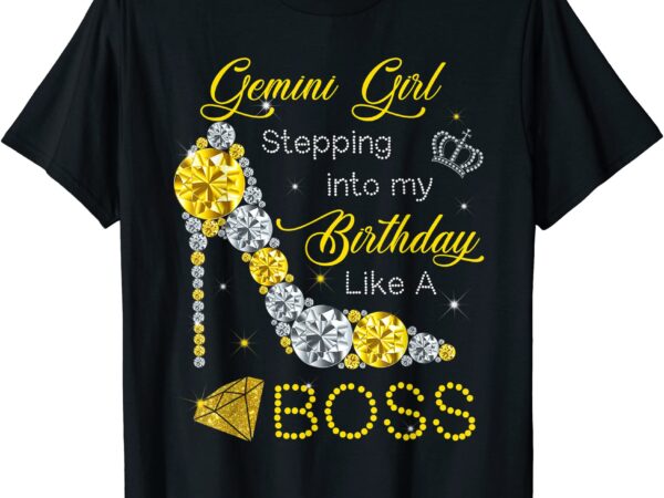 Fabulous yellow heels gemini birthday crown like a boss t shirt men