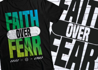 faith over fear t-shirt design