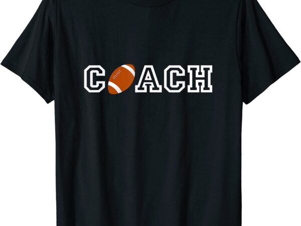 Football coach t shirt appreciation gift for coaches men
