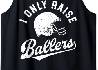 football i only raise ballers funny mom dad mothers fathers tank top men