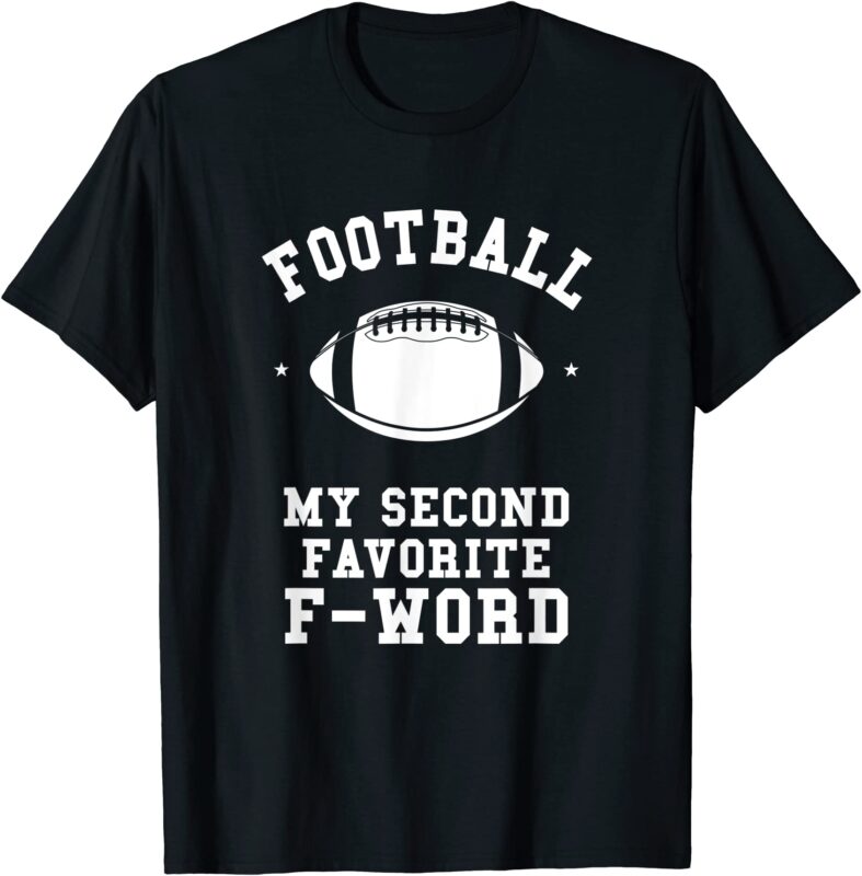 football is my second favorite f word men husband guy season t shirt men