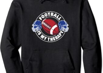 football is my therapy american football pullover hoodie unisex t shirt graphic design