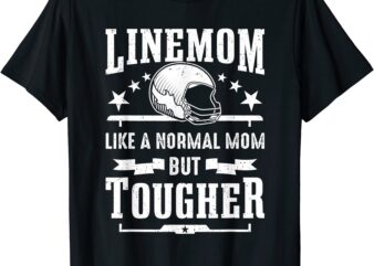 football lineman mom like a normal mom but tougher t shirt men