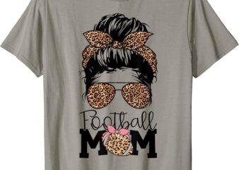 football mom life messy bun leopard women football season t shirt men