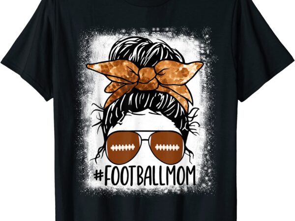 Football mom life tie dye bleached shirt messy bun player t shirt men