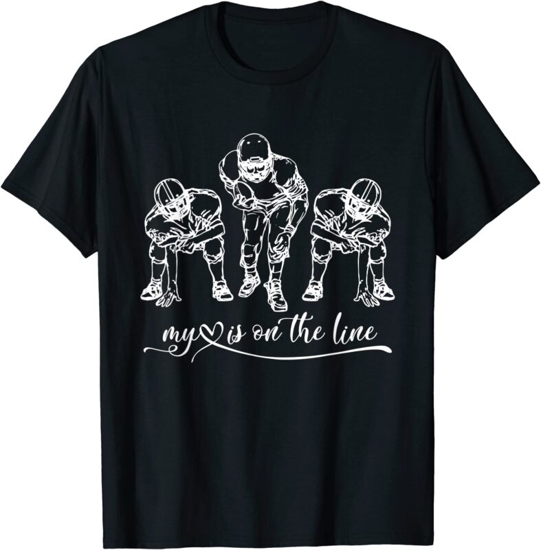 football my heart is on the line offensive lineman t shirt men