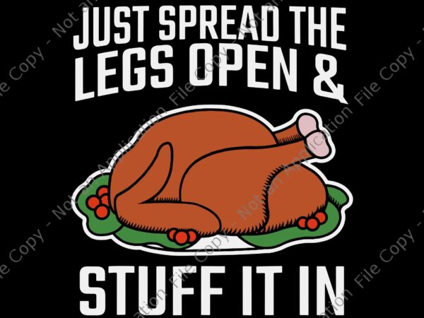 Just spread the legs open and stuff it in svg, turkey svg, thanksgiving day svg, vector clipart