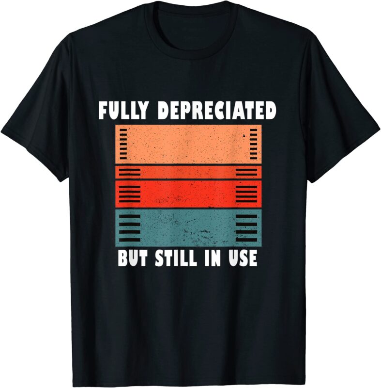 fully depreciated but still in use accountant tee accounting t shirt men