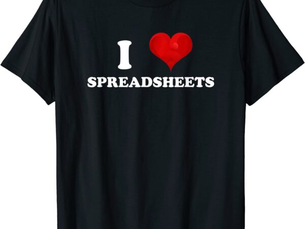 Funny accountant i love spreadsheets accounting office t shirt men