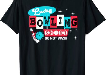 funny bowling design do not wash this is my lucky bowling t shirt men