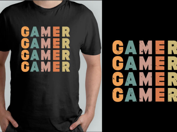 Gaming t shirt design,gamer,gaming,game controller,video gaming,play game,gaming t shirt,gaming vector,game t shirt,gaming design,game design,game lettering,game quote,game typography,clothes,t shirt