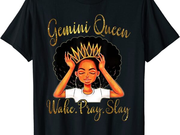 Gemini queens are born in may 21 june 21 t shirt t shirt men