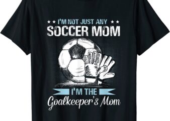 goalkeeper mom shirt soccer goalie mama mothers day women t shirt men