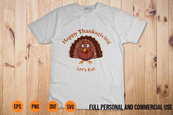 Happy Thanksgiving svg Let s Eat Turkey Day T Shirt turkey thanksgiving bundle svg, thanksgiving svg bundle, thankful svg, blessed svg, turkey svg, fall svg, svg designs, svg quotes, gather