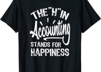 h in accounting stands for happiness funny accountant t shirt men