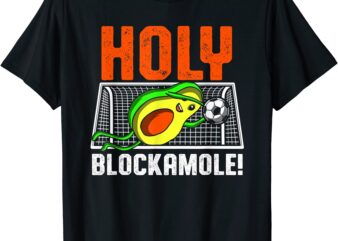 holy blockamole soccer blocker funny avocado goalie gift t shirt men
