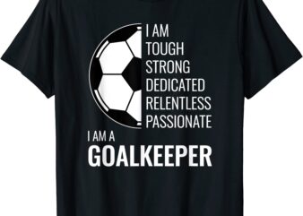 i am a goalkeeper football soccer goalie t shirt men