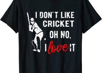 i don39t like cricket oh no i love it gifts cricket gifts t shirt men
