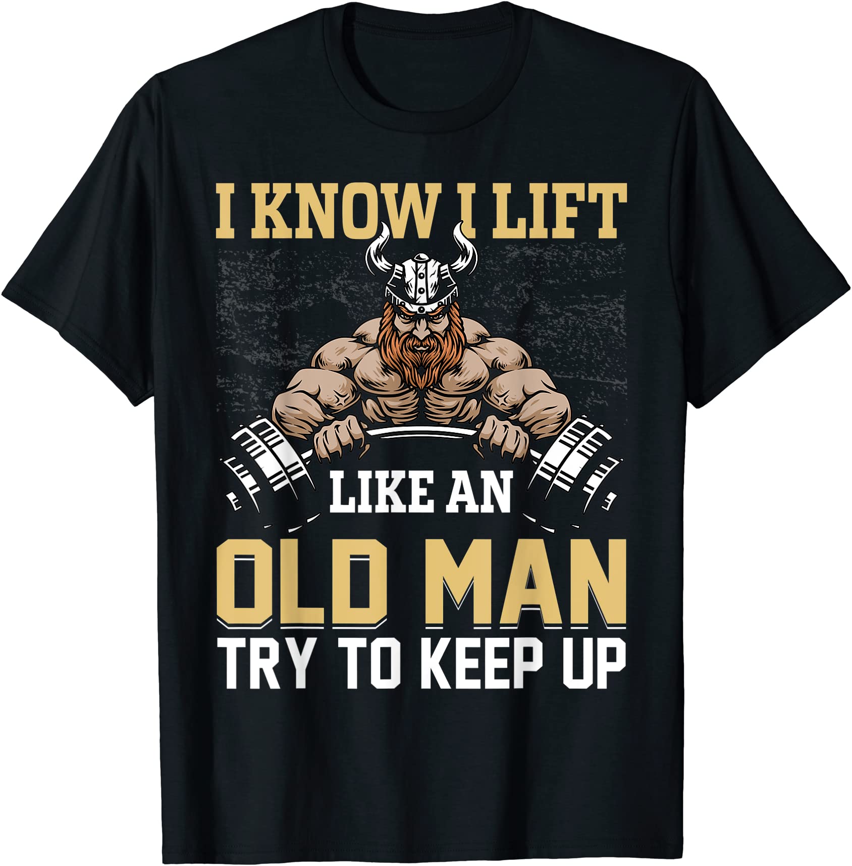 i know i lift like an old man funny weightlifting t shirt men Buy tshirt designs