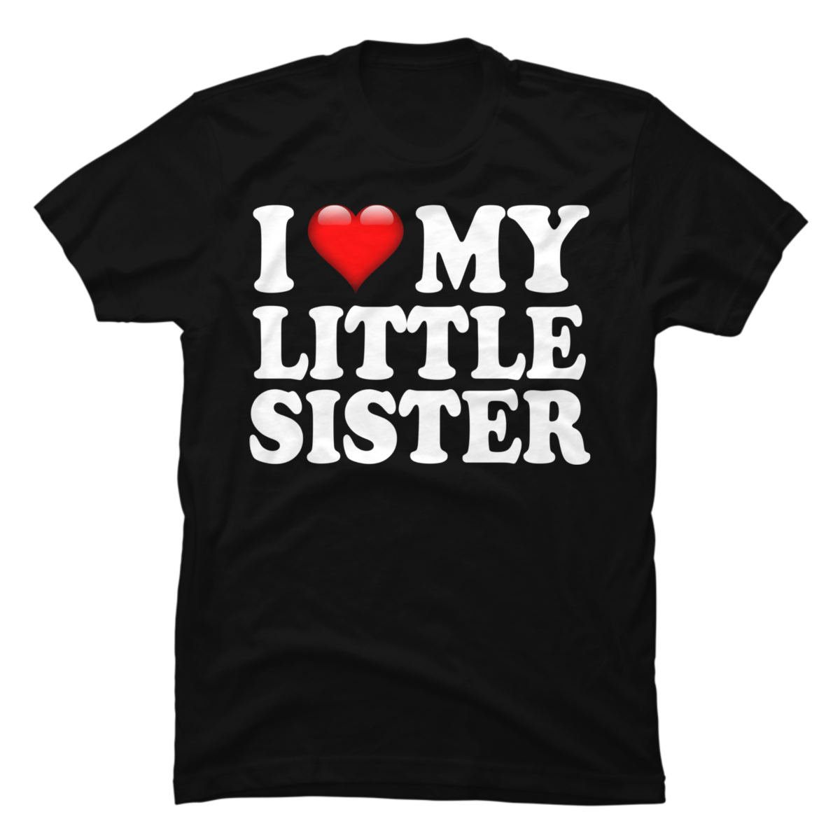 I Love My Little Sister Buy T Shirt Designs