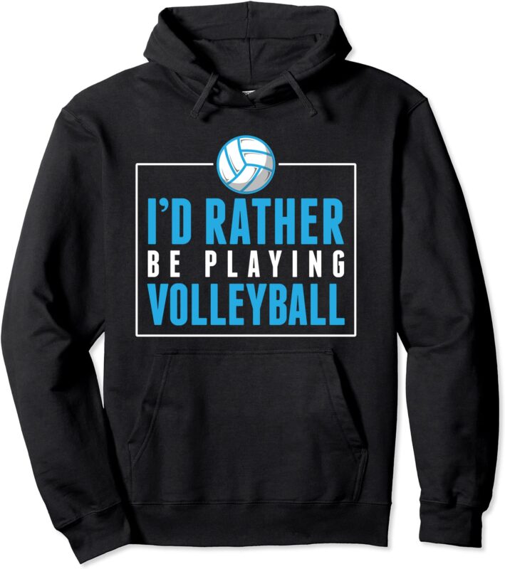 i would rather be playing volleyball pullover hoodie unisex