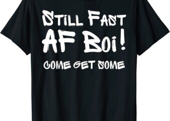 i39m fast af boi funny meme fast as f boy graffiti hip hop t shirt men