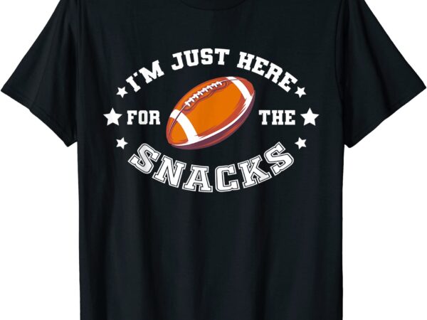 I39m just here for the snacks league fantasy football t shirt men