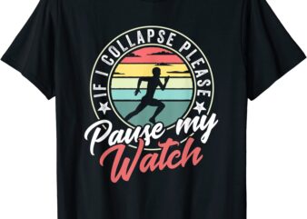 if i collapse please pause my watch retro funny running t shirt men
