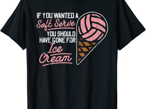 Cool Volleyball Player Gift - Wanted Soft Serve T-Shirt Cool Volleyball Player Gift - Wanted Soft Serve T-Shirt