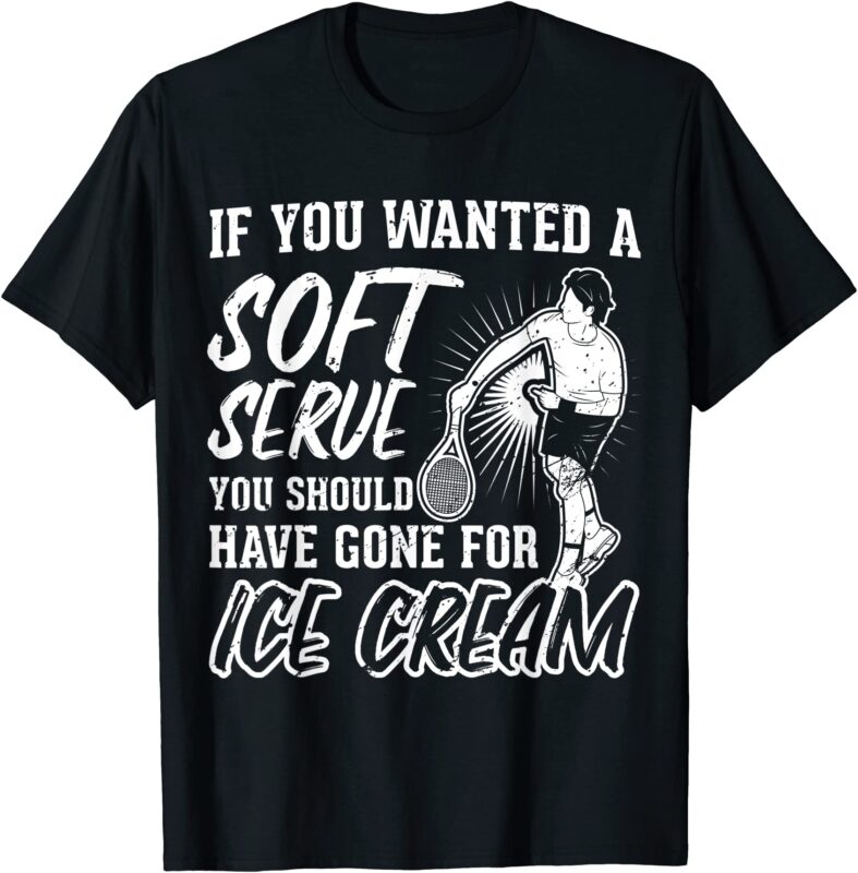 if you wanted a soft serve go for ice cream tennis design t shirt men